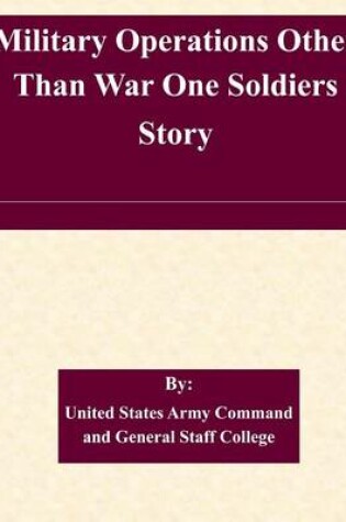Cover of Military Operations Other Than War One Soldiers Story