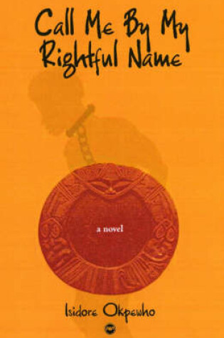 Cover of Call Me By My Rightful Name