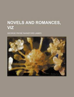 Book cover for Novels and Romances, Viz (Volume 66)