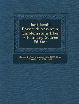 Book cover for Iani Iacobi Boissardi Vesvntini Emblematum Liber - Primary Source Edition