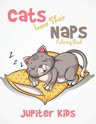 Book cover for Cats Love Their Naps Coloring Book