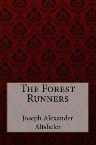 Cover of The Forest Runners Joseph Alexander Altsheler