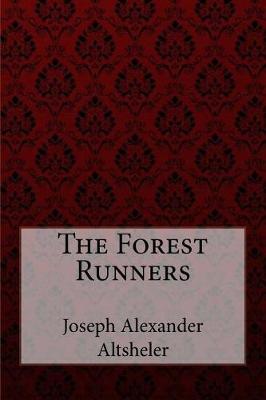 Book cover for The Forest Runners Joseph Alexander Altsheler