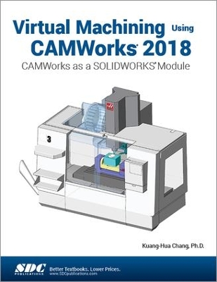 Book cover for Virtual Machining Using CAMWorks 2018