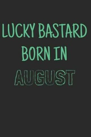 Cover of Lucky bastard born in august
