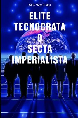 Book cover for ?Elite Tecnocrata O Secta Imperialista?