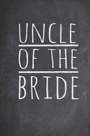 Cover of Uncle Of The Bride Wedding Engagement Party Gift Journal