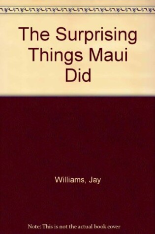 Cover of The Surprising Things Maui Did