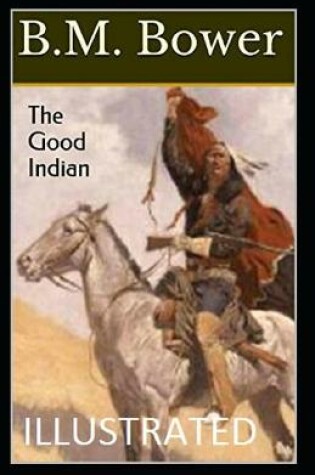 Cover of The Good Indian Original Classic Edition (Illustrated)