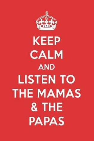 Cover of Keep Calm and Listen to the Mamas & the Papas