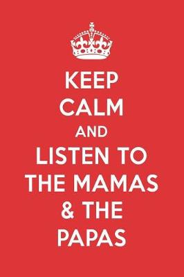 Book cover for Keep Calm and Listen to the Mamas & the Papas