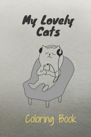 Cover of My Lovely Cats COLORING BOOK