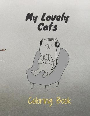 Book cover for My Lovely Cats COLORING BOOK