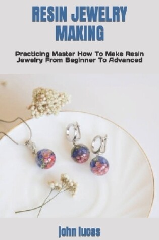 Cover of Resin Jewelry Making