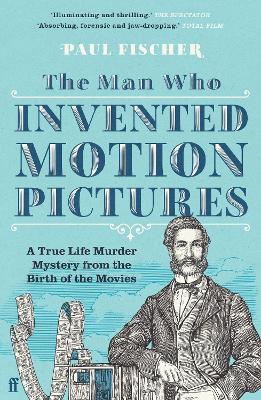 Book cover for The Man Who Invented Motion Pictures