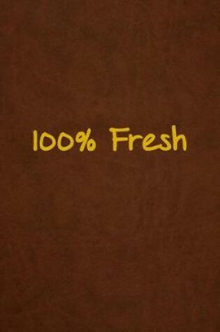 Cover of 100% Fresh