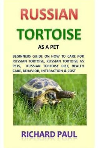 Cover of Russian Tortoise (Russian Tortoise As Pet)