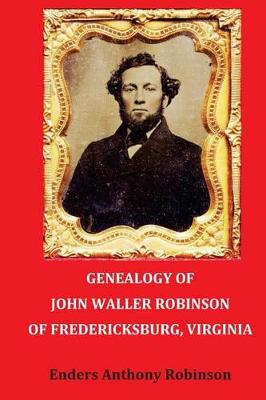 Book cover for Genealogy of John Waller Robinson of Fredericksburg, Virginia