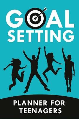 Book cover for Goal Setting Planner for Teenagers