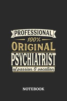 Book cover for Professional Original Psychiatrist Notebook of Passion and Vocation