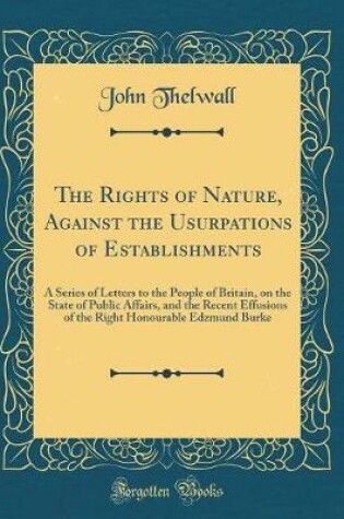 Cover of The Rights of Nature, Against the Usurpations of Establishments