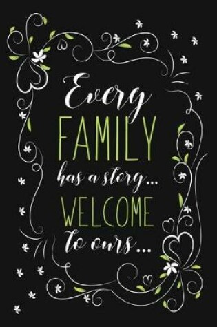 Cover of Every Family Has a Story Welcome To Ours