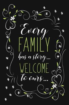 Book cover for Every Family Has a Story Welcome To Ours