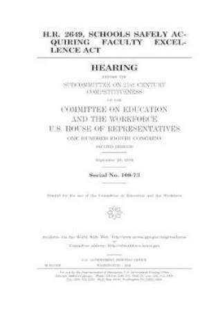 Cover of H.R. 2649, Schools Safely Acquiring Faculty Excellence Act