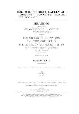 Book cover for H.R. 2649, Schools Safely Acquiring Faculty Excellence Act