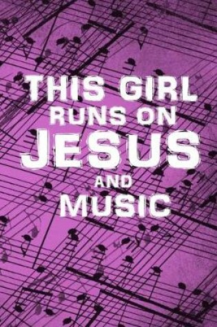 Cover of This Girl Runs on Jesus and Music