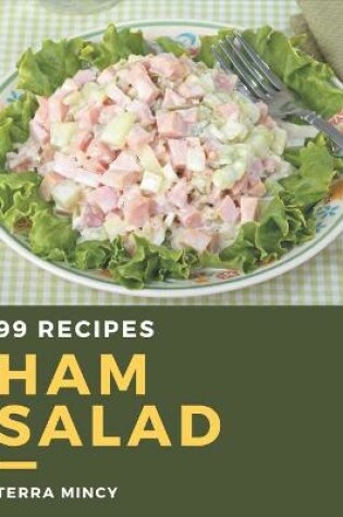 Cover of 99 Ham Salad Recipes