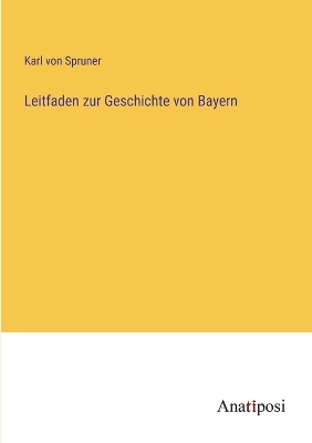 Book cover for Leitfaden zur Geschichte von Bayern