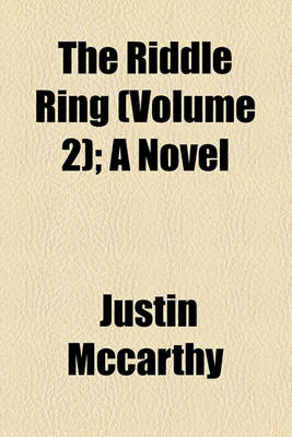 Book cover for The Riddle Ring (Volume 2); A Novel