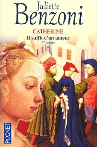 Cover of Catherine 1/Il Suffit D'UN Amour