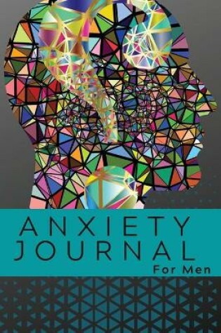 Cover of Anxiety Journal For Men