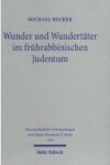 Book cover for Wunder Und Wundertater Im Fruhrabbinischen Judentum