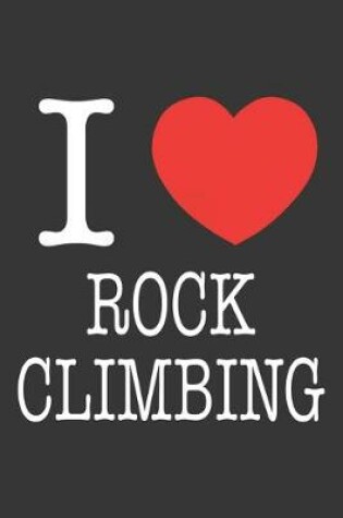 Cover of I Heart Rock Climbing Notebook