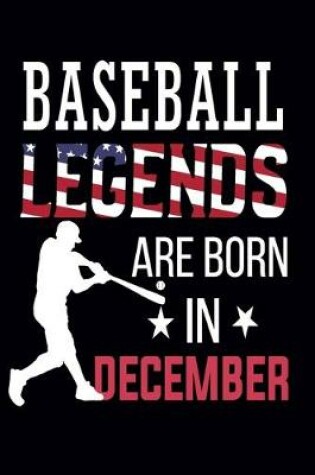 Cover of Baseball Legends Are Born In December