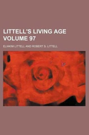 Cover of Littell's Living Age Volume 97