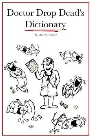 Cover of Dr. Drop Dead's Dictionary