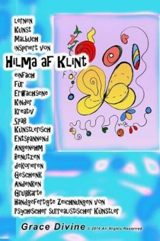 Cover of lernen Kunst Malbuch inspiriert von Hilma af Klint einfach fur Erwachsene Kinder kreativ Spass Kunstlerisch Entspannend Angenehm Benutzen dekorieren Geschenk Andenken Grusskarte Handgefertigte Zeichnungen