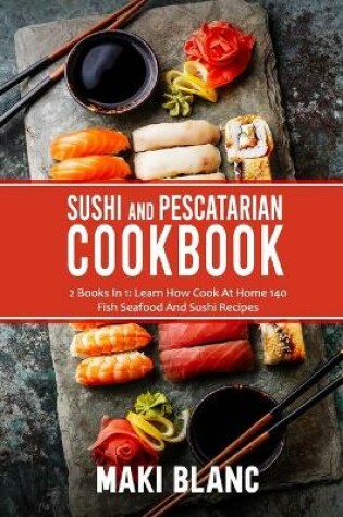Cover of Sushi And Pescatarian Cookbook