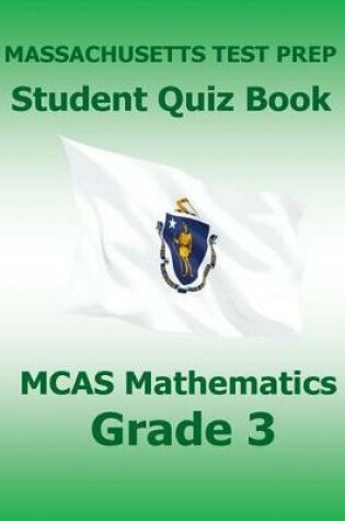 Cover of Massachusetts Test Prep Student Quiz Book McAs Mathematics Grade 3