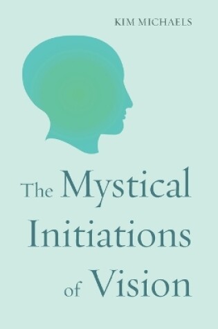 Cover of The Mystical Initiations of Vision