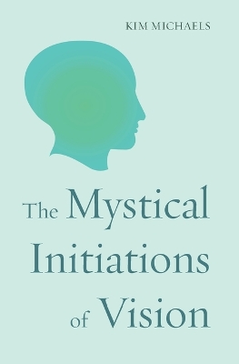 Cover of The Mystical Initiations of Vision