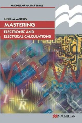 Cover of Mastering Electronic and Electrical Calculations