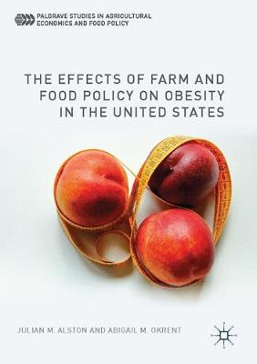 Book cover for The Effects of Farm and Food Policy on Obesity in the United States