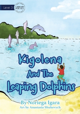 Book cover for Kigolena and the Leaping Dolphins