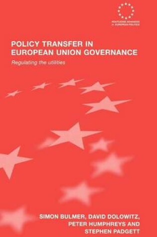 Cover of Policy Transfer in European Union Governance: Regulating the Utilities