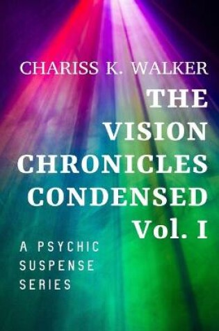 Cover of The Vision Chronicles Condensed, Vol I
